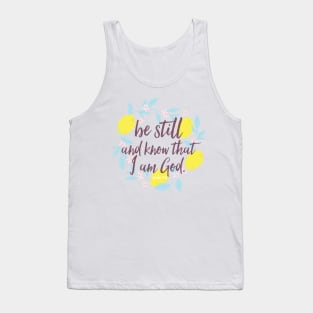 Be Still And Know That I Am God Tank Top